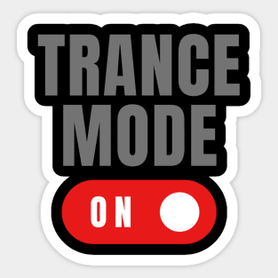 Trance Mode On Sticker